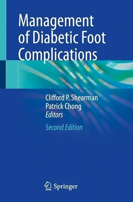 MANAGEMENT OF DIABETIC FOOT COMPLICATIONS 2ED (PB 2023) 2nd ed. 2023 Edition