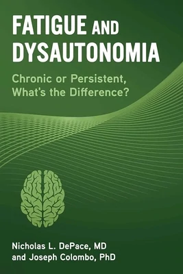 Fatigue and Dysautonomia: Chronic or Persistent, What&#39;s the Difference?