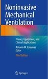 Noninvasive Mechanical Ventilation: Theory, Equipment, and Clinical Applications
3rd ed. 2023 Edition