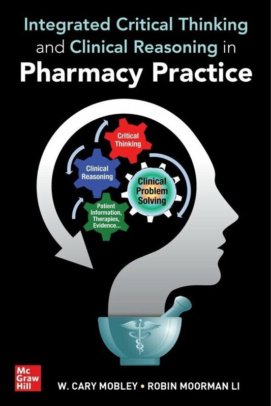 Integrated Critical Thinking and Clinical Reasoning in Pharmacy Practice
1st Edition