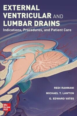 External Ventricular and Lumbar Drains: Indications, Procedures, and Patient Care
1st Edition