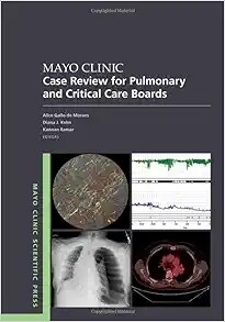 Mayo Clinic Case Review for Pulmonary and Critical Care Boards 2023