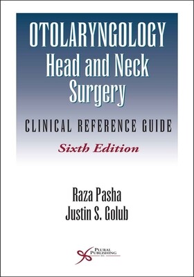 Otolaryngology head and neck surgery clinical reference guide 6th Edition
