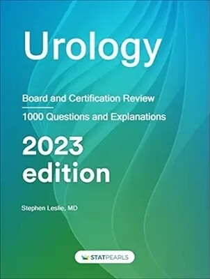 Urology Board and Certification Review 1000 Questions and Explanations