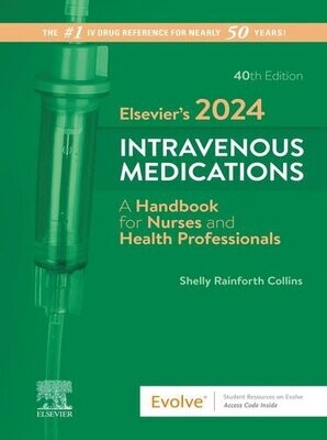 Elsevier’s 2024 Intravenous Medications: A Handbook for Nurses and Health Professionals (The Intravenous Medications)
40th Edition