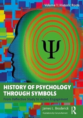History of Psychology through Symbols: From Reflective Study to Active Engagement. Volume 1: Historic Roots
1st Edition