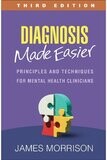 Diagnosis Made Easier: Principles and Techniques for Mental Health Clinicians
Third Edition