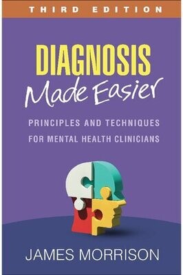 Diagnosis Made Easier: Principles and Techniques for Mental Health Clinicians
Third Edition