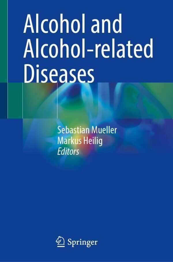 Alcohol and Alcohol-related Diseases
1st ed. 2023 Edition