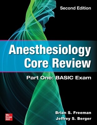 Anesthesiology Core Review: Part One: BASIC Exam, 2nd Edition 2023