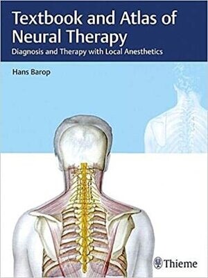 Textbook and Atlas of Neural Therapy: Diagnosis and Therapy with Local Anesthetics