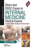 Short and OSCE Cases in Internal Medicine: Clinical Exams for PACES, MRCPI, Arab Board and Similar Exams
2nd Edition