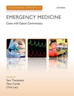 Challenging Concepts in Emergency Medicine: Cases with Expert Commentary (Challenging Cases)
1st Edition