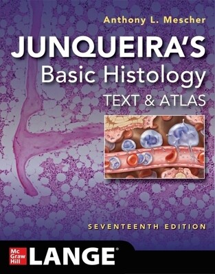 Junqueira’s Basic Histology: Text and Atlas, Seventeenth Edition 2023