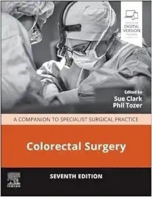 Colorectal Surgery: A Companion to Specialist Surgical Practice, 7th edition 2023