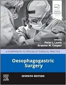 Oesophagogastric Surgery: A Companion to Specialist Surgical Practice, 7th edition 2023