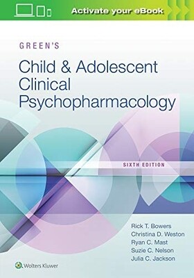 Green&#39;s Child and Adolescent Clinical Psychopharmacology 6th Edition