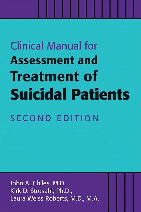 Clinical Manual for Assessment and Treatment of Suicidal Patients, 2nd Edition