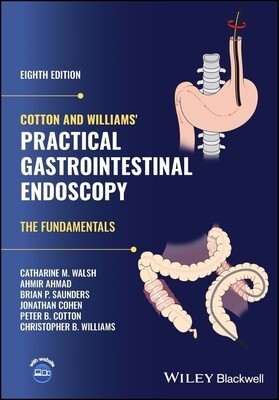 Cotton and Williams’ Practical Gastrointestinal Endoscopy, 8th Edition
2023