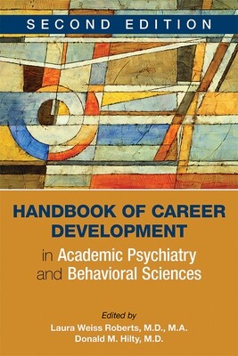 Handbook of Career Development in Academic Psychiatry and Behavioral Sciences, 2nd Edition