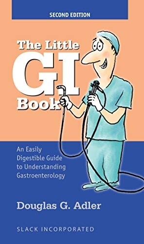 The Little GI Book: An Easily Digestible Guide to Understanding Gastroenterology, 2nd Edition