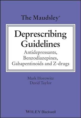 The Maudsley Deprescribing Guidelines Antidepressants, Benzodiazepines, Gabapentinoids and Z-drugs 2024