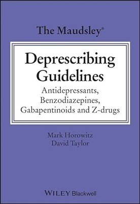 The Maudsley Deprescribing Guidelines Antidepressants, Benzodiazepines, Gabapentinoids and Z-drugs 2024