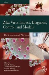 Zika Virus Impact, Diagnosis, Control, And Models, Volume 2: The Neuroscience Of Zika Virus