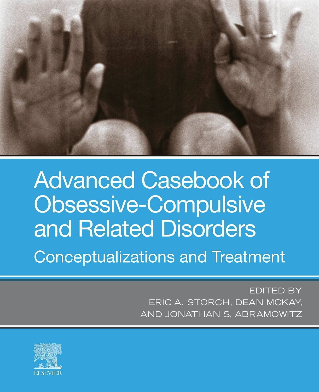 Advanced Casebook Of Obsessive-Compulsive And Related Disorders: Conceptualizations And Treatment