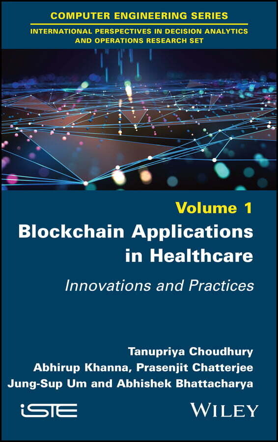 Blockchain Applications In Healthcare: Innovations And Practices, Volume 1