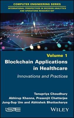 Blockchain Applications In Healthcare: Innovations And Practices, Volume 1