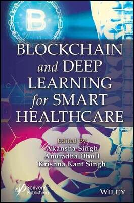 Blockchain And Deep Learning For Smart Healthcare