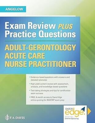 Adult-Gerontology Acute Care Nurse Practitioner: Exam Review Plus Practice Questions