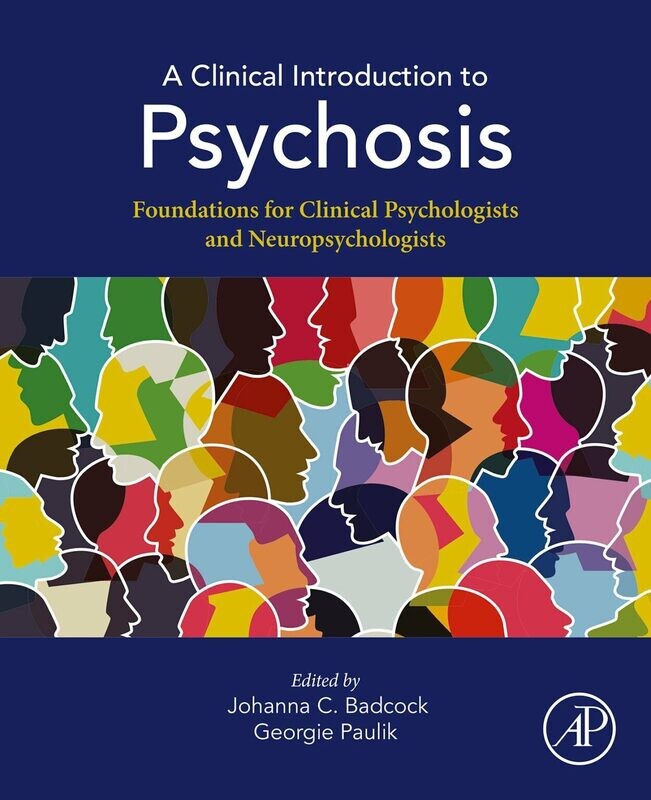 A Clinical Introduction to Psychosis: Foundations for Clinical Psychologists and Neuropsychologists 1st Edition