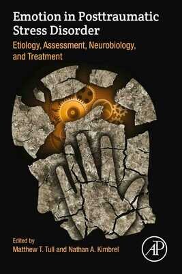 Emotion In Posttraumatic Stress Disorder: Etiology, Assessment, Neurobiology, And Treatment