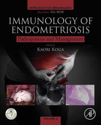 Immunology of Endometriosis: Pathogenesis and Management (Reproductive Immunology) 1st Edition