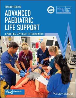 Advanced Paediatric Life Support: A Practical Approach to Emergencies (Advanced Life Support Group) 7th Edition