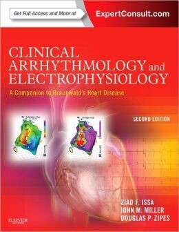 Clinical Arrhythmology And Electrophysiology: A Companion To Braunwald’s Heart Disease, 2nd Edition