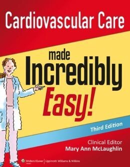 Cardiovascular Care Made Incredibly Easy, 3rd Edition