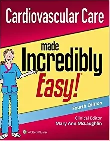 Cardiovascular Care Made Incredibly Easy (Incredibly Easy! Series®), 4th Edition