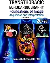 Transthoracic Echocardiography: Foundations Of Image Acquisition And Interpretation, 3rd Edition