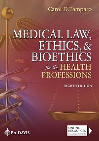 Medical Law, Ethics, &amp; Bioethics For The Health Professions, 8th Edition