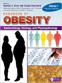 Handbook Of Obesity – Volume 1: Epidemiology, Etiology, And Physiopathology