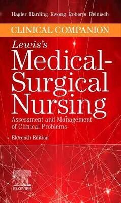 Clinical Companion To Lewis’s Medical-Surgical Nursing: Assessment And Management Of Clinical Problems, 11th Edition