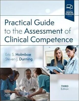 Practical Guide to the Assessment of Clinical Competence 3rd Edition