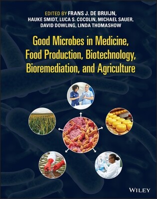 Good Microbes In Medicine, Food Production, Biotechnology, Bioremediation, And Agriculture