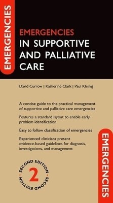 Emergencies in Supportive and Palliative Care: (Emergencies in... 2nd Revised edition)