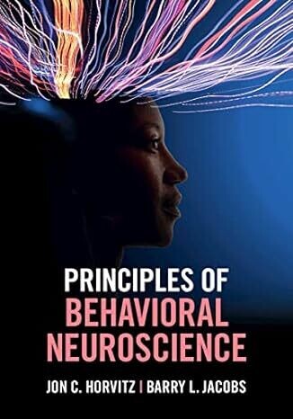 Principles of Behavioral Neuroscience New Edition