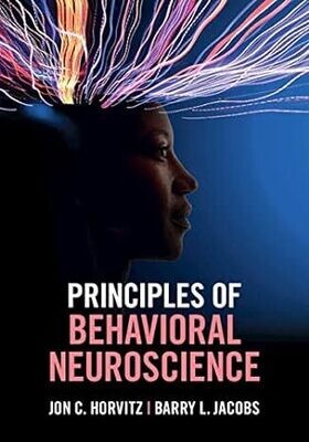 Principles of Behavioral Neuroscience New Edition