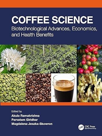 Coffee Science: Biotechnological Advances, Economics, and Health Benefits 1st Edition